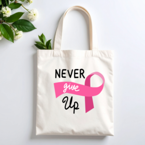 Never Give Up Breast Cancer Awareness Tote Bag